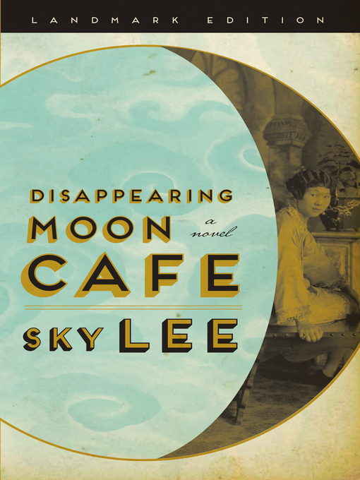 Title details for Disappearing Moon Cafe by SKY Lee - Available